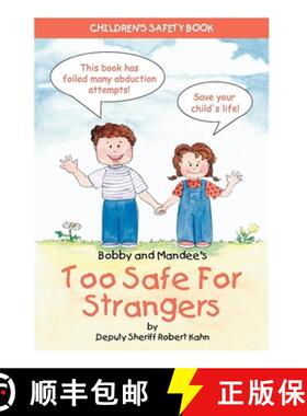 【3-4周达】Bobby and Mandee's Too Safe for Strangers: Children's Safety Book [9781885477750]