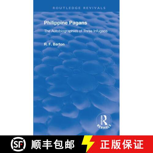 【3-4周达】精装 Philippine Pagans (1938): The Autobiographies of Three Infugaos [9781138602137]