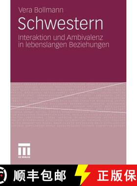 【3-4周达】Schwestern: Interaktion Und Ambivalenz in Lebenslangen Beziehungen [9783531185675]