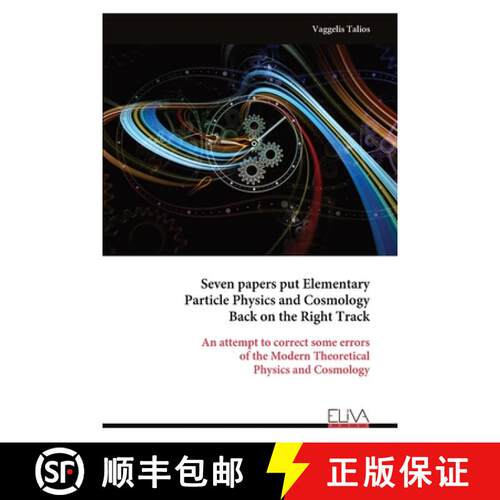 【3-4周达】Seven papers put Elementary Particle Physics and Cosmology Back on the Right Track [9789999324069]