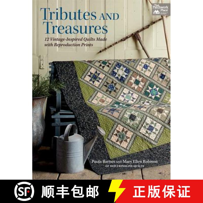 【3-4周达】Tributes and Treasures: 12 Vintage-Inspired Quilts Made with Reproduction Prints [9781604685671]
