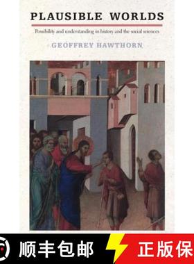 【3-4周达】Plausible Worlds: Possibility and Understanding in History and the Social Sciences [9780521457767]