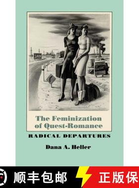 【3-4周达】The Feminization of Quest-Romance: Radical Departures [9780292724716]