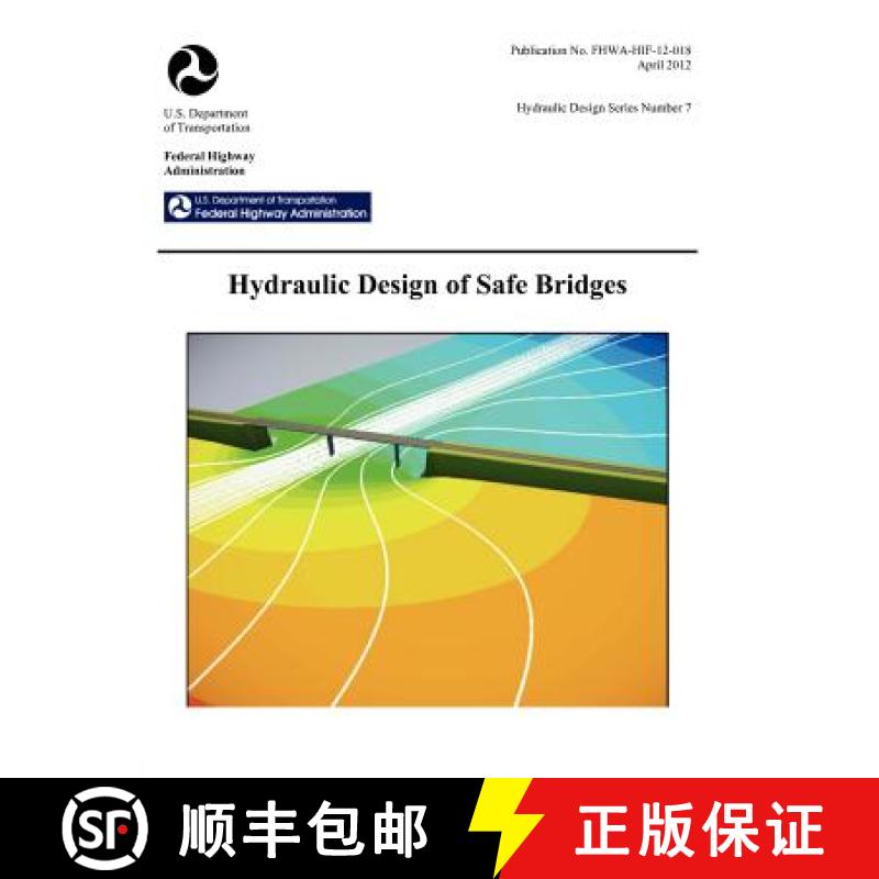 【2-3周达】Hydraulic Design of Safe Bridges. Hydraulic Design Series Number 7. Fhwa-Hif-12-018. [9781782661252]