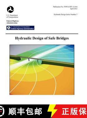 【3-4周达】Hydraulic Design of Safe Bridges. Hydraulic Design Series Number 7. Fhwa-Hif-12-018. [9781782661252]