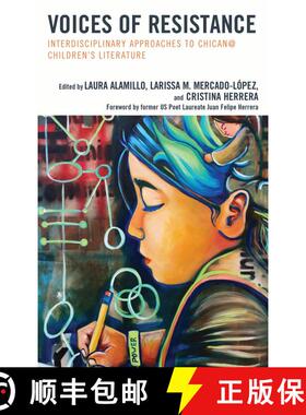 【3-4周达】Voices of Resistance : Interdisciplinary Approaches to Chican@ Children's Literature [9781475834048]