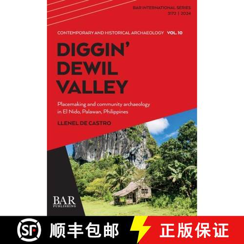 【3-4周达】Diggin' Dewil Valley: Placemaking and community archaeology in El Nido, Palawan, Philippines [9781407358420]