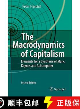 【3-4周达】The Macrodynamics of Capitalism : Elements for a Synthesis of Marx, Keynes and Schumpeter [9783540879312]