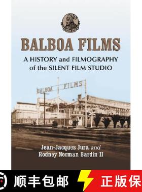 【3-4周达】Balboa Films : A History and Filmography of the Silent Film Studio [9780786430987]