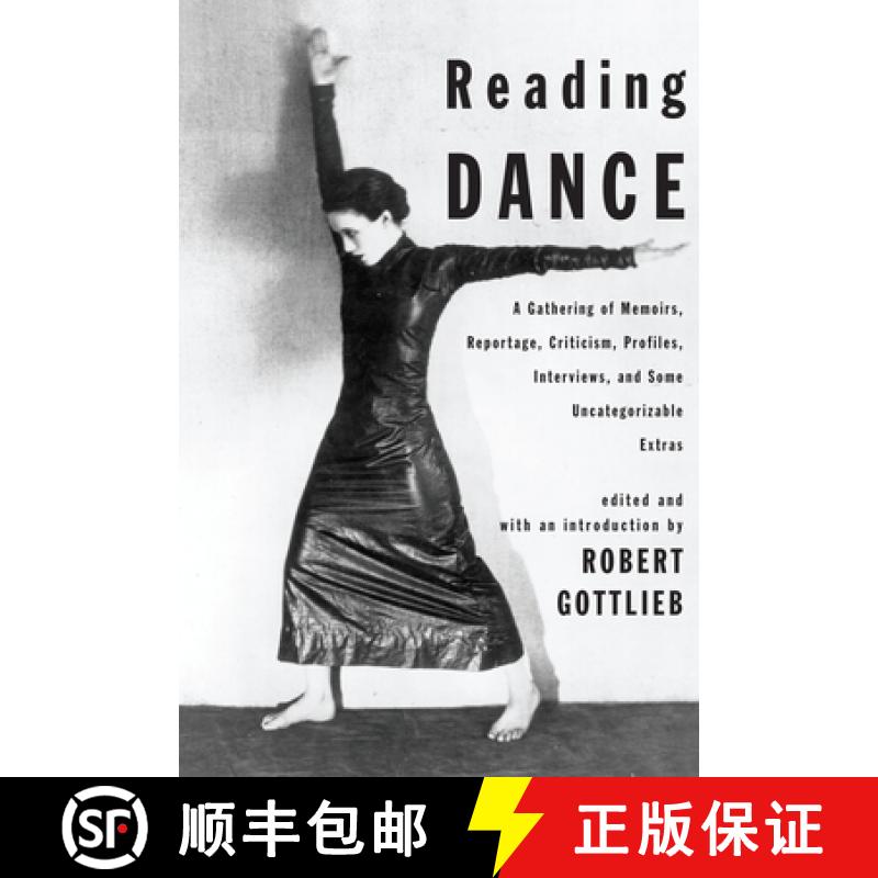 【3-4周达】Reading Dance: A Gathering of Memoirs, Reportage, Criticism, Profiles, Interviews, and Som... [9780375421228]