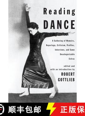 【3-4周达】Reading Dance: A Gathering of Memoirs, Reportage, Criticism, Profiles, Interviews, and Som... [9780375421228]