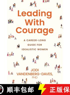 【3-4周达】Leading With Courage: A Career-Long Guide for Idealistic Women [9798218779191]
