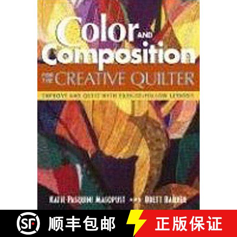 【2-3周达】Color and Composition for the Creative Quilter [9781571202727]