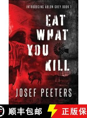 【3-4周达】Eat What You Kill: Introducing Arlon Grey Book 1 [9780645028812]