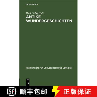 【3-4周达】Antike Wundergeschichten: Zum Studium Der Wunder Des Neuen Testaments [9783110999419]