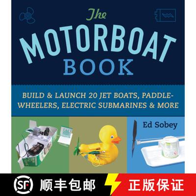 预订 The Motorboat Book: Build & Launch 20 Jet Boats, Paddle-Wheelers, Electric Submarines & More [9781613744475]