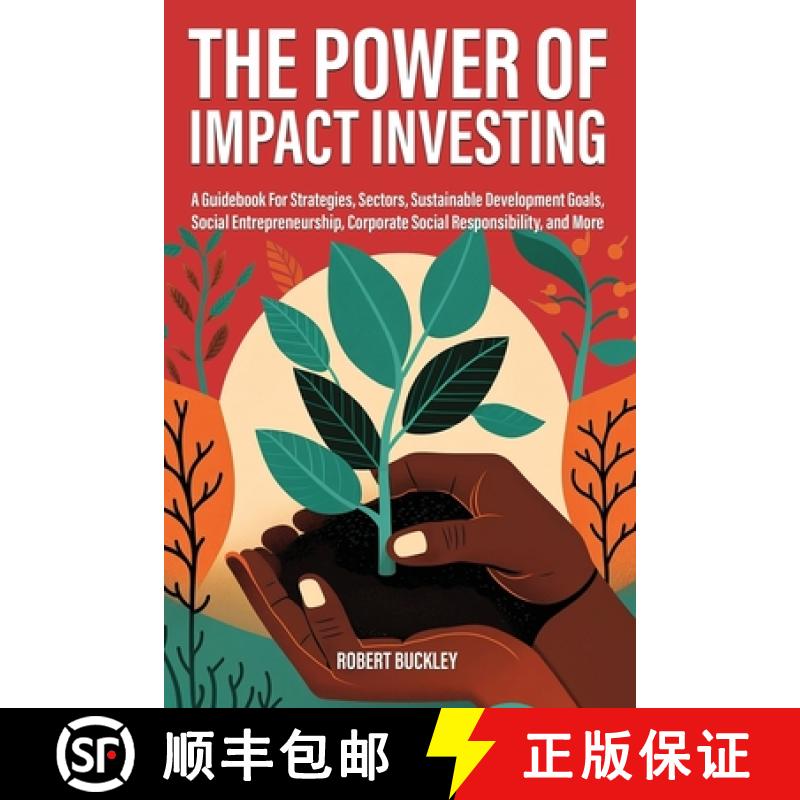 【3-4周达】The Power of Impact Investing: A Guidebook For Strategies, Sectors, Sustainable Developmen... [9781922435798]