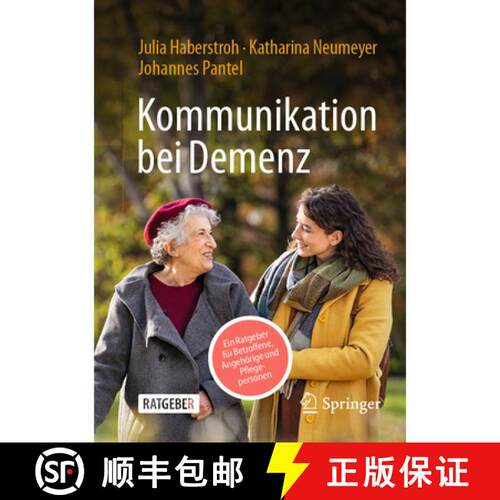 【3-4周达】Kommunikation bei Demenz: Ein Ratgeber für Betroffene, Angehörige und Pflegepersonen (3.... [9783662723043]