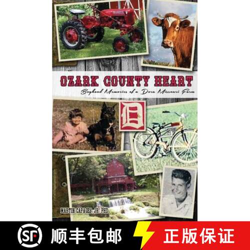 【3-4周达】Ozark County Heart: Boyhood Memories of a Dora Missouri Farm [9781641366083]