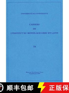 【3-4周达】Cahiers de l'Institut du Moyen-Age Grec et Latin: Volume 78 [9788763526197]