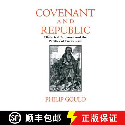【3-4周达】精装 Covenant and Republic: Historical Romance and the Politics of Puritanism - Covenant a... [9780521554992]