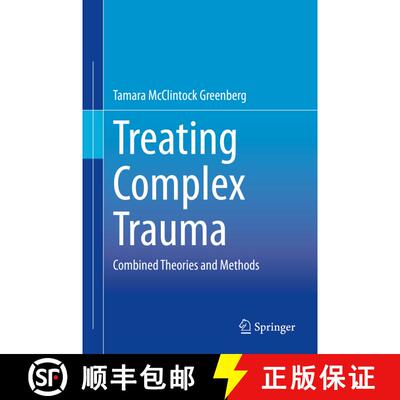【3-4周达】精装 Treating Complex Trauma : Combined Theories and Methods [9783030452841]