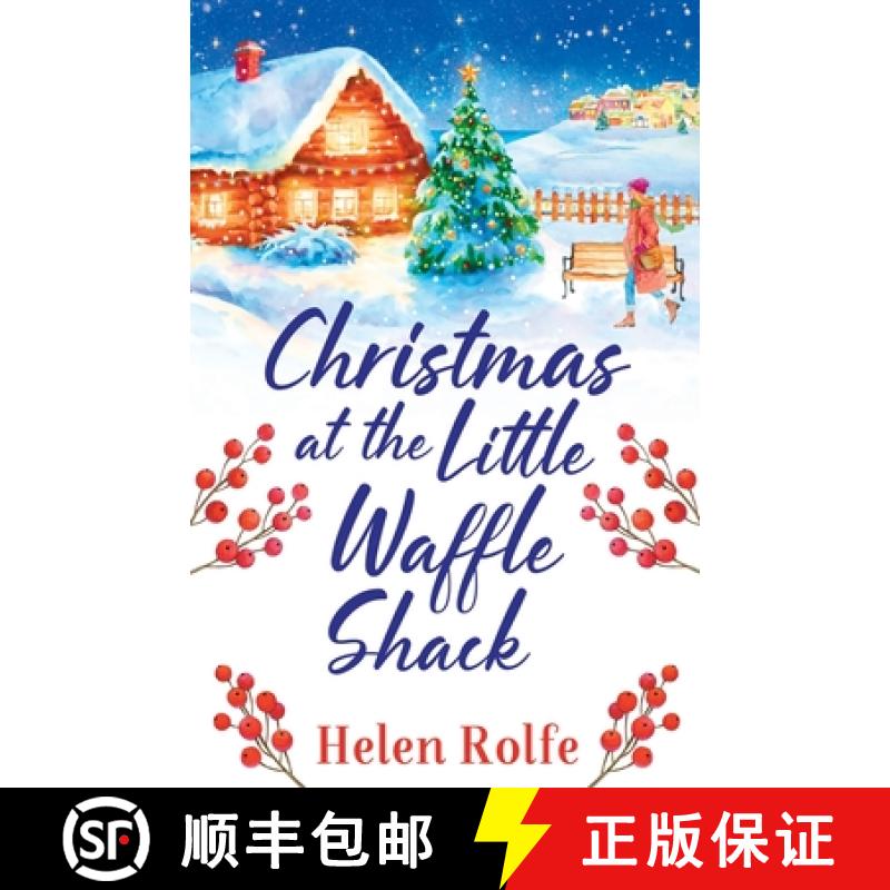 【2-3周达】Christmas at the Little Waffle Shack: The festive, feel-good read from bestseller Helen Rolfe [9781804155769]