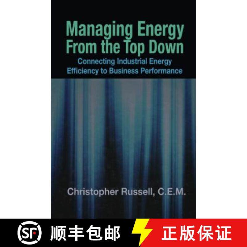 【3-4周达】Managing Energy from the Top Down: Connecting Industrial Energy Efficiency to Business Per... [9781138112667]