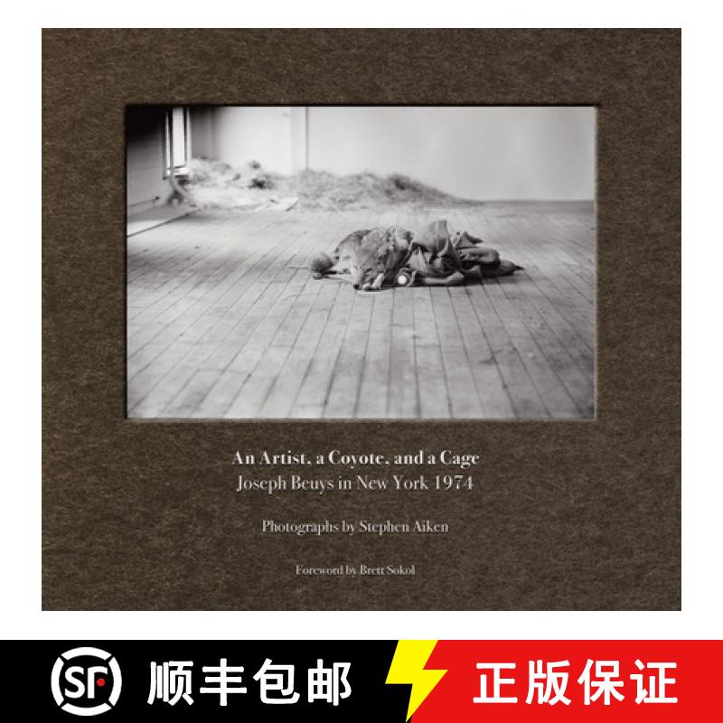 【3-4周达】Stephen Aiken: An Artist, a Coyote, and a Cage : Joseph Beuys in New York 1974 [9781953995049]