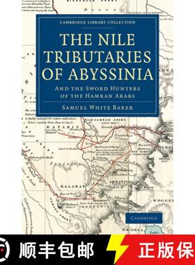 【3-4周达】Nile Tributaries of Abyssinia: And the Sword Hunters of the Hamran Arabs - The Nile Tribut... [9781108033015]