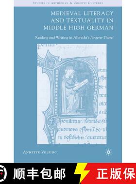 【3-4周达】Medieval Literacy and Textuality in Middle High German : Reading and Writing in Albrecht's... [9781349531776]