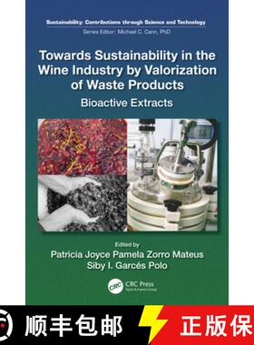 预订 Towards Sustainability in the Wine Industry by Valorization of Waste Products: Bioactive Extracts [9781032489490]