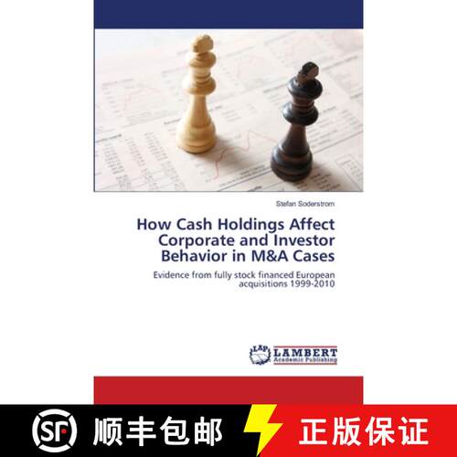 预订 How Cash Holdings Affect Corporate and Investor Behavior in M&A Cases [9783659143830]