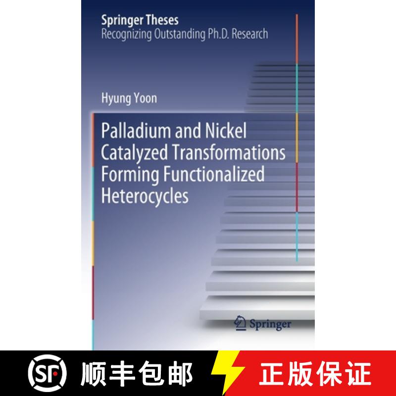 【3-4周达】Palladium and Nickel Catalyzed Transformations Forming Functionalized Heterocycles [9783030540791]