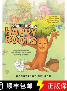 【3-4周达】Oakie Dokie's Happy Roots: Young Bark Buddie Oak Tree Discovers the Six Roots of Growing u... [9781973684312]