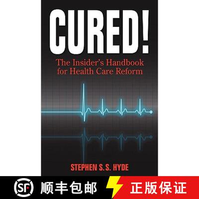 【3-4周达】Cured! The Insider's Handbook for Health Care Reform [9780984055609]