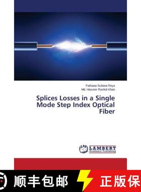 预订 Splices Losses in a Single Mode Step Index Optical Fiber [9783659748349]