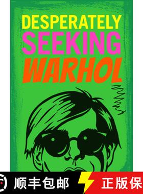 【3-4周达】Desperately Seeking Warhol [9781584237242]