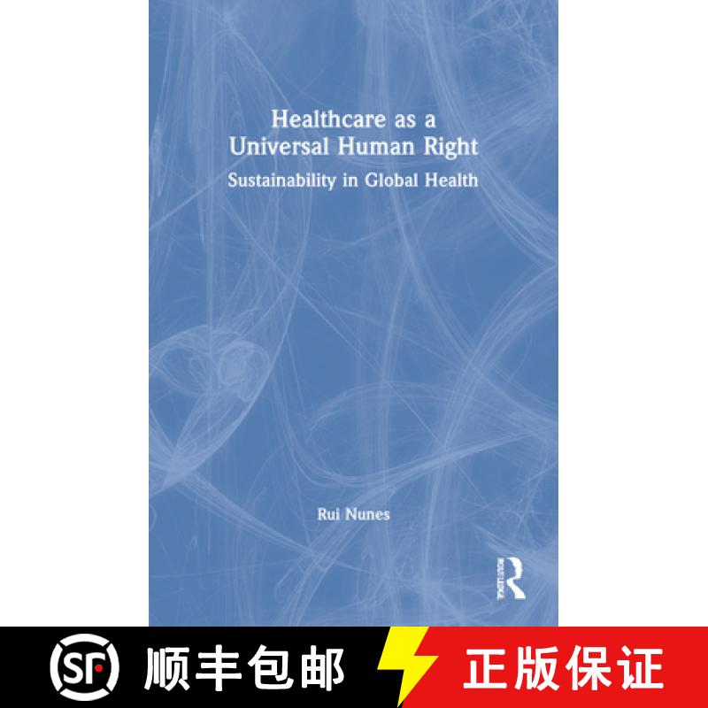【3-4周达】Healthcare as a Universal Human Right: Sustainability in Global Health [9781032193250]