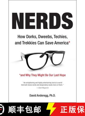 【3-4周达】Nerds: How Dorks, Dweebs, Techies, and Trekkies Can Save America and Why They Might Be Our... [9781585428526]