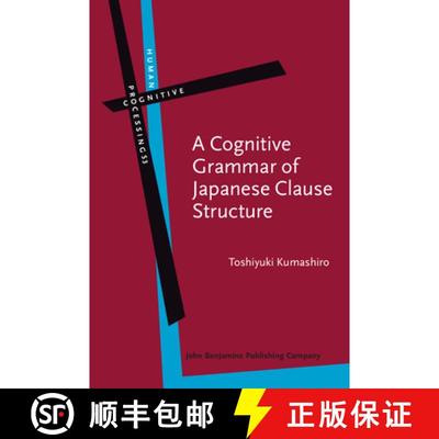 【3-4周达】A Cognitive Grammar of Japanese Clause Structure [9789027246691]
