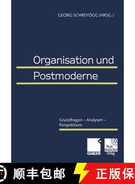 【3-4周达】Organisation Und Postmoderne: Grundfragen -- Analysen -- Perspektiven [9783409114653]