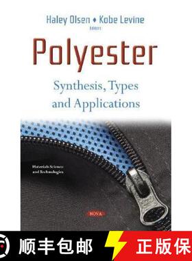 【3-4周达】Polyester: Synthesis, Types and Applications [9781536140958]