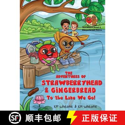 【3-4周达】The Adventures of Strawberryhead & Gingerbread: To the Lake We Go! A fantastical story abo... [9798988989684]