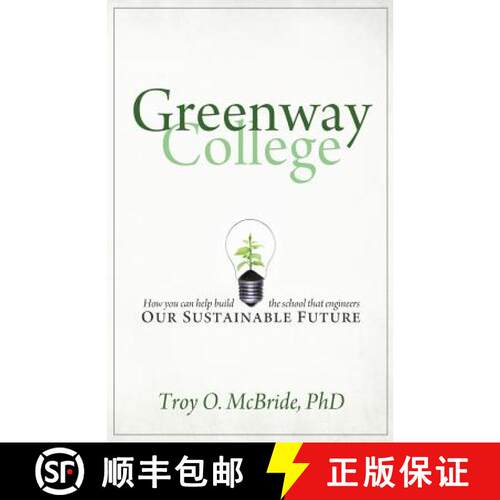 【3-4周达】Greenway College: How You Can Help Build the School That Engineers Our Sustainable Future [9780692235591]