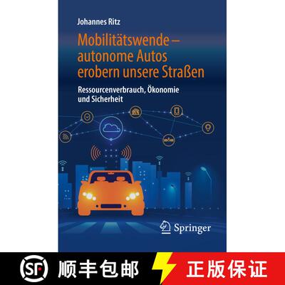 【3-4周达】Mobilitätswende – autonome Autos erobern unsere Straßen: Ressourcenverbrauch, Ökonomie... [9783658209520]