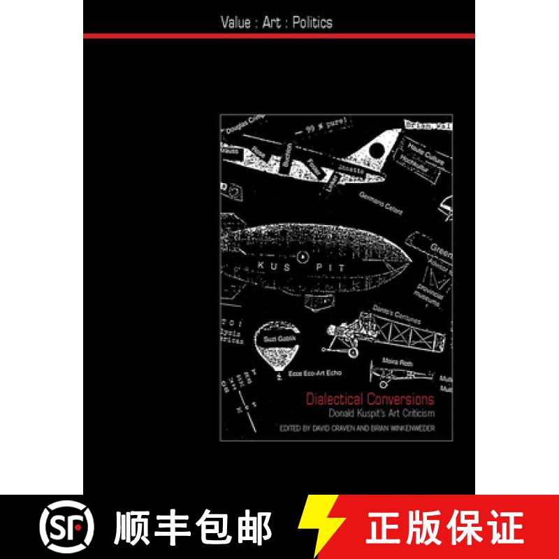 【3-4周达】Dialectical Conversions: Donald Kuspit's Art Criticism [9781846314797]