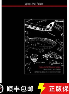 【3-4周达】Dialectical Conversions: Donald Kuspit's Art Criticism [9781846314797]