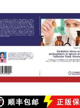 预订 Oxidative stress and antioxidants in serum and follicular fluid: Women [9783330014909]