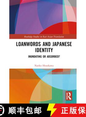 【3-4周达】Loanwords and Japanese Identity: Inundating or Absorbed? [9781032054261]